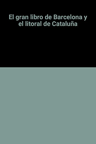 9788434508446: GRAN LIBRO BARCELONA Y LITOR.CATALU?A (SIN COLECCION)