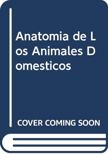 Stock image for Anatomia de Los Animales Domesticos (Spanish Edition) for sale by Iridium_Books