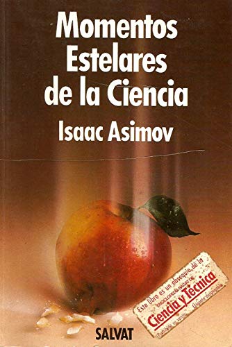 Imagen de archivo de Momentos estelares de la ciencia Isaac Asimov a la venta por VANLIBER