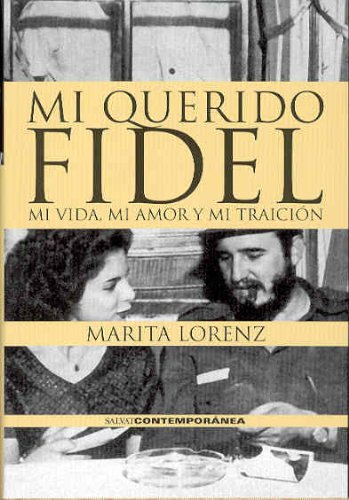 9788434564404: Mi Querido Fidel: Mi Vida, Mi Amor Y Mi Traicion (Spanish Edition)