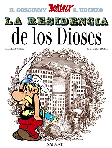 La residencia de los Dioses (Asterix) (Spanish Edition) (9788434567351) by Uderzo, Albert; Goscinny, RenÃ©