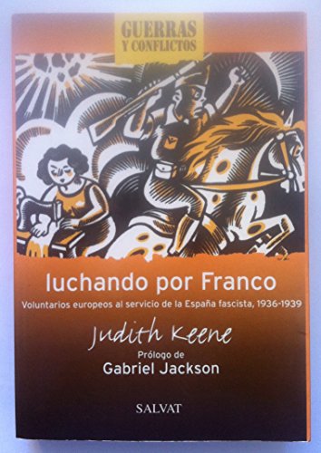 Beispielbild fr Luchando por Franco : voluntarios europeos al servicio de la España fascista, 1936-1939 zum Verkauf von WorldofBooks