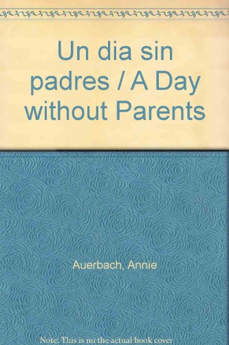 Stock image for Un dia sin padres / A Day without Parents (Spanish Edition) for sale by Iridium_Books