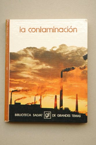 9788434573598: La contaminación (Biblioteca Salvat de grandes temas ; 1) (Spanish Edition)