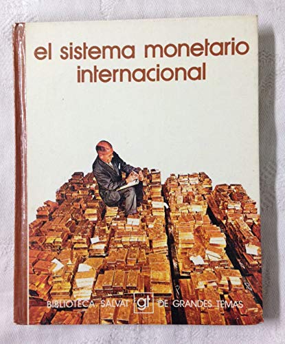 Stock image for EL SISTEMA MONETARIO INTERNACIONAL. Biblioteca Salvat de Grandes Temas n 20 for sale by medimops