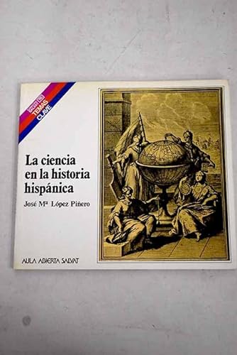 Beispielbild fr La ciencia en la historia hispanica (Coleccion Salvat. Temas clave) (Spanish Edition) zum Verkauf von medimops