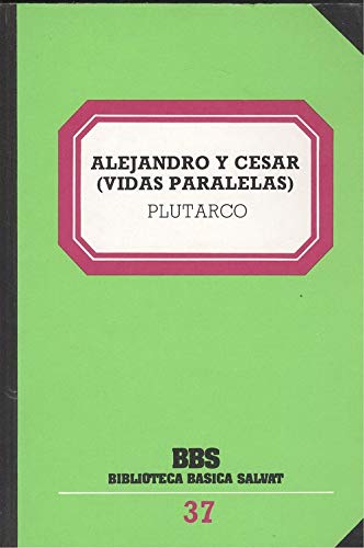 Imagen de archivo de Alejandro y César (Vidas paralelas) a la venta por El Pergamí Vell