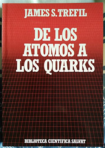 Imagen de archivo de De los tomos a los quarks. Traduccin de Jordi Vil. a la venta por Librera y Editorial Renacimiento, S.A.