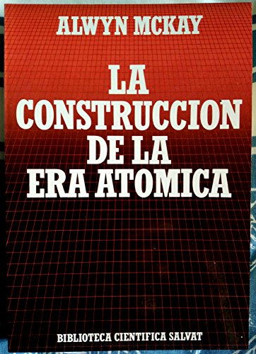 9788434584242: La construccin de la era atmica