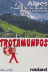 Imagen de archivo de Alpes. Francia, Suiza, Italia, Austria y Alemania/ Alps. France, Switzerland, Italy, Austria and Germany (Trotamundos/ Globetrotters) (Spanish Edition) a la venta por Iridium_Books