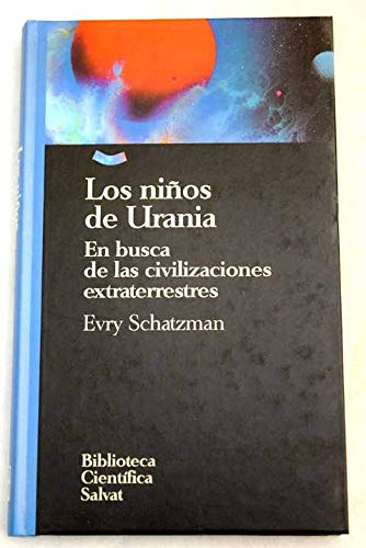 Beispielbild fr Los Nios de Urania. en Busca de las Civilizaciones Extraterrestres zum Verkauf von Hamelyn