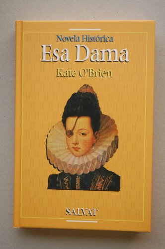 Imagen de archivo de Esa Dama / Kate O'brien ; Traduccin Mara Jos Rodellar a la venta por RecicLibros