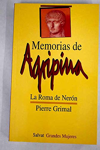 Memorias de Agripina. La Roma de Neron (9788434592100) by Pierre Grimal