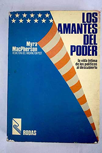 Stock image for Los Amantes del Poder. La vida ntima de los polticos al descubierto for sale by Almacen de los Libros Olvidados