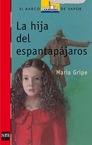 Imagen de archivo de La hija del espantapajaros (El Barco De Vapor: Serie Roja / the Steamboat: Red Series) a la venta por WorldofBooks