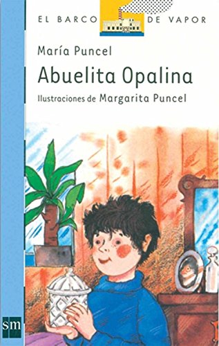 Beispielbild fr Abuelita Opalina/ Grandmother Opalina (Coleccion El Barco De Vapor, 21) (Spanish Edition) zum Verkauf von London Bridge Books