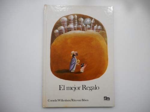 EL MEJOR REGALO - CORNELIS WILKESHUIS / RITA VAN BILSEN