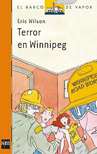 Stock image for Terror en Winnipeg (El Barco De Vapor: Serie Naranja / The Steamboat: Orange Series) (Spanish Edition) for sale by ThriftBooks-Atlanta