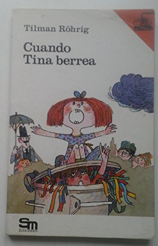 Cuando Tina Berrea/When Tina Bawls (Serie Blanca, 4) (Spanish Edition)