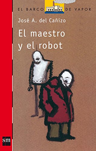 Imagen de archivo de El maestro y el robot: 11 (El Barco de Vapor Roja) Caizo, Jos Antonio del and Lobato, Arcadio a la venta por VANLIBER