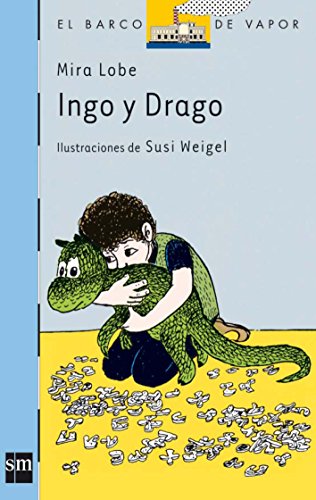 Stock image for Ingo y Drago: 15 (El Barco de Vapor Azul) Lobe, Mira; Weigel, Susi and Terzi, Marinella for sale by VANLIBER