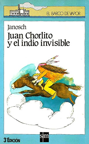 Imagen de archivo de Juan Chorlito Y El Indio Invisible/Juan the Scatterbrained and the Invisible Indian (Spanish Edition) a la venta por ThriftBooks-Dallas