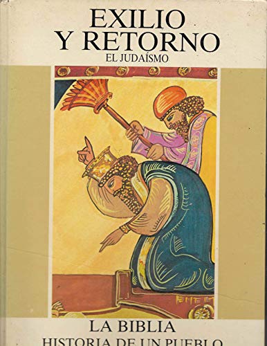 Exilo y returno/ Exile and Return (LA BIBLIA: HISTORIA DE UN PUEBLO/EXILE AND RETURN) (Spanish Edition) (9788434816831) by Galbiatti, Enrico; Guerriero, Elio; Sicari, Antonio