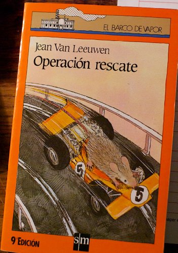 Operacion Rescate/the Great Rescue Operation (Coleccion El Barco De Vapor, 91) (Spanish Edition) (9788434817562) by Van Leeuwen, Jean; Gaban, Jesus