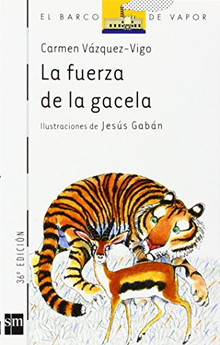

La fuerza de la gacela (El Barco de Vapor Blanca) (Spanish Edition)