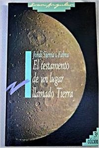 9788434820791: TESTAMENTO DE UN LUGAR LLAMADO TIERRA (SIN COLECCION)