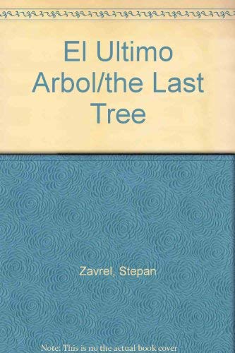 El Ultimo Arbol/the Last Tree (Spanish Edition) (9788434824225) by Zavrel, Stepan