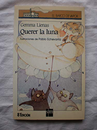 Stock image for Querer la luna (Barco de Vapor Blanca, Band 29) for sale by medimops