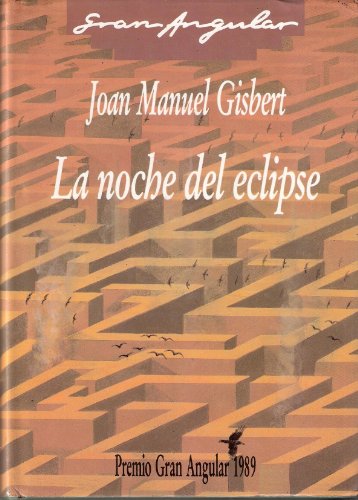 LA NOCHE DEL ECLIPSE - JOAN MANUEL GISBERT