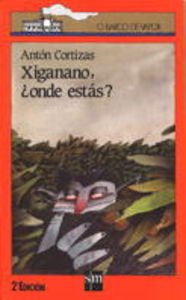 Beispielbild fr Xiganano, onde ests? (El Barco de Vapor Naranja, Band 9) zum Verkauf von medimops