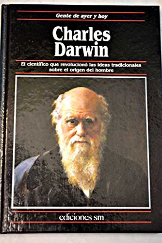 9788434832954: Charles Darwin: el cientfico que revolucion las ideas tradicionales sobre el origen del hombre