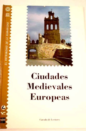 Imagen de archivo de CIUDADES MEDIEVALES EUROPEAS. a la venta por LIBRERA COCHERAS-COLISEO