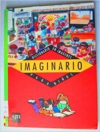 Imagen de archivo de Imaginario: Diccionario En Imagenes Para Ninos (Spanish Picture Dictionary/G088) a la venta por Hippo Books