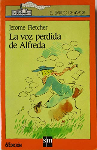 Stock image for La voz perdida de Alfreda (Barco de Vapor Naranja) for sale by medimops