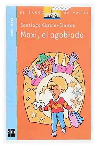 Maxi, el agobiado (Barco de Vapor Azul) - Santiago García-Clairac