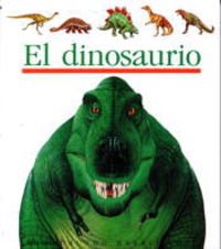 Beispielbild fr El Dinosaurio (Coleccion "Mundo Maravilloso"/First Discovery Series) (Spanish Edition) zum Verkauf von Iridium_Books