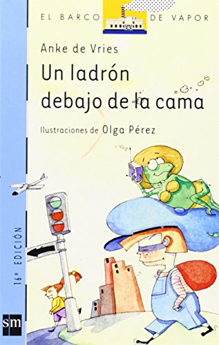 9788434837799: Un ladrn debajo de la cama: 46 (El Barco de Vapor Azul)