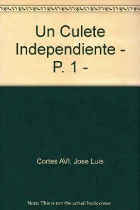 Beispielbild fr Un Culete Independiente - P. 1 - (Spanish Edition) zum Verkauf von Iridium_Books