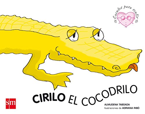 9788434838208: Cirilo, el cocodrilo: un cuento sobre el color de la piel (Cuentos Para Sentir / Feeling Stories) (Spanish Edition)