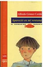 felicidad Dirigir raíz Aparecio en mi ventana - Gomez Cerda, Alfredo: 9788434840669 - IberLibro