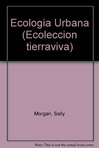 Ecologia Urbana (Spanish Edition) (9788434841048) by Sally Morgan; Keith Jones