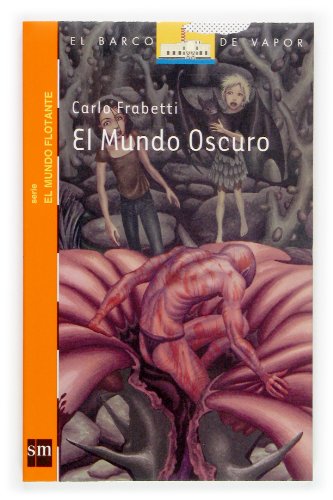 El mundo oscuro (Barco de Vapor Naranja) (Spanish Edition) (9788434841475) by Frabetti, Carlo