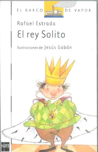 Stock image for El rey Solito (El barco de vapor / The steamboat) (Spanish Edition) for sale by ThriftBooks-Dallas