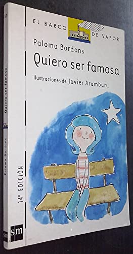 9788434844001: Quiero ser famosa (El Barco De Vapor: Serie Blanca/ The Steamboat: White Series) (Spanish Edition)
