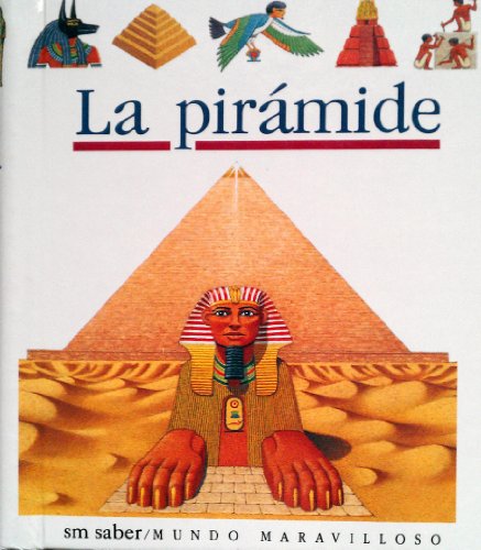 Stock image for LA Piramide/Pyramids (Coleccion "Mundo Maravilloso"/First Discovery Series) (Spanish Edition) for sale by Better World Books: West