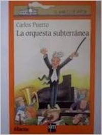 Imagen de archivo de La orquesta subterrnea (Barco de Vapor Naranja) a la venta por medimops